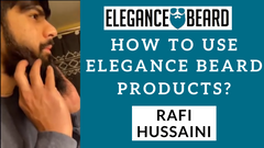HOW TO USE ELEGANCE BEARD PRODUCTS? BY RAFI HUSSAINI