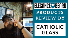 Elegance Beard Products Review by Catholic Glass